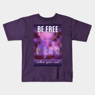 be free with dreamcatcher Kids T-Shirt